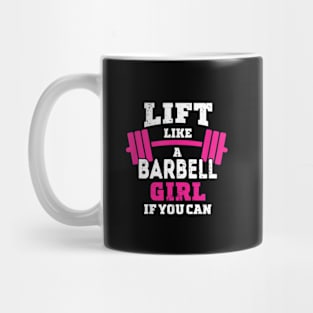 Life like a BARBELL Girl if you can Mug